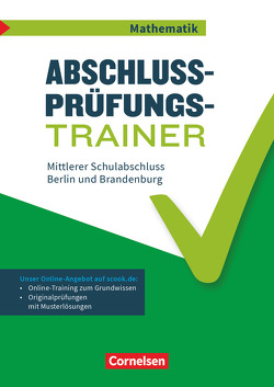 Abschlussprüfungstrainer Mathematik – Berlin und Brandenburg – 10. Schuljahr