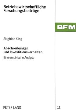 Abschreibungen und Investitionsverhalten von Kling,  Siegfried