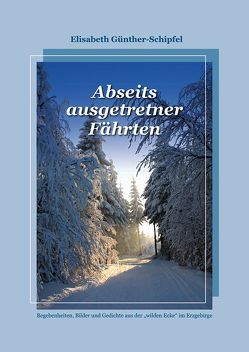 Abseits ausgetretner Fährten von Günther-Schipfel,  Elisabeth