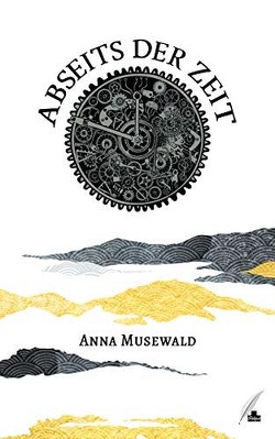 Abseits der Zeit von Musewald,  Anna