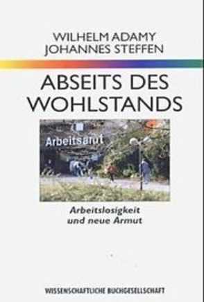 Abseits des Wohlstands von Adamy,  Wilhelm, Steffen,  Johannes