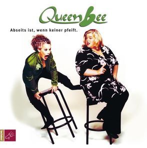 Abseits ist, wenn keiner pfeift von Queen Bee