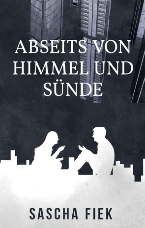 Abseits von Himmel und Sünde von Fiek,  Sascha, Oručević,  www.studiopulp.net,  Emir