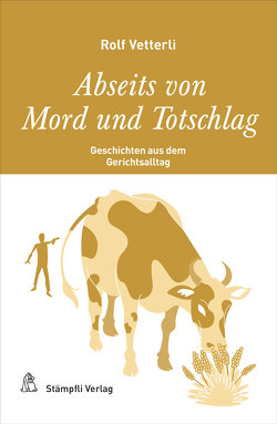 Abseits von Mord und Totschlag von Vetterli,  Rolf