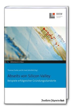 Abseits von Silicon Valley von Funke,  Thomas, Zehrfeld,  W. Axel