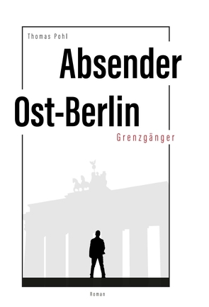 Absender Ost-Berlin von Pohl,  Thomas