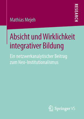 Absicht und Wirklichkeit integrativer Bildung von Mejeh,  Mathias