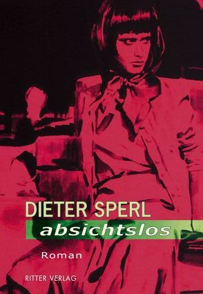 Absichtslos von Sperl,  Dieter