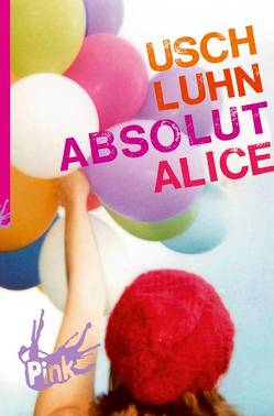 PINK – Absolut Alice von Luhn,  Usch