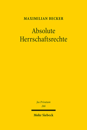 Absolute Herrschaftsrechte von Becker,  Maximilian