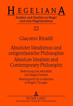 Absoluter Idealismus und zeitgenössische Philosophie – Absolute Idealism and Contemporary Philosophy von Rinaldi,  Giacomo