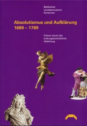 Absolutismus und Aufklärung 1689-1789 von Franzke,  Irmela, Goldschmidt,  Thomas, Kokoska,  Kira, Maaß,  Almut