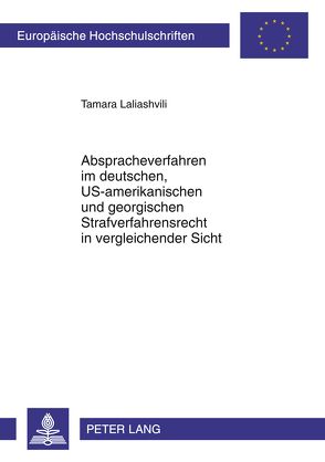 Abspracheverfahren im deutschen, US-amerikanischen und georgischen Strafverfahrensrecht in vergleichender Sicht von Laliashvili,  Tamara