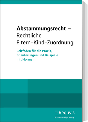 Abstammungsrecht – Rechtliche Eltern-Kind-Zuordnung