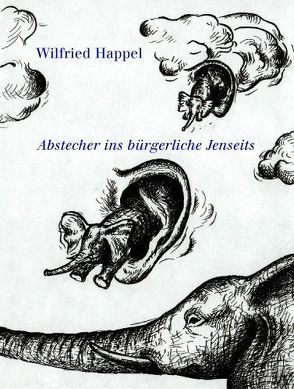 Abstecher ins bürgerliche Jenseits von Happel,  Wilfried, von Schulthess,  Martina