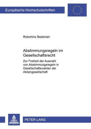 Abstimmungsregeln im Gesellschaftsrecht von Bedenian,  Robertino