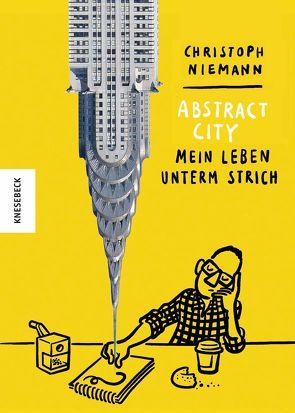 Abstract City – Mein Leben unterm Strich von Niemann,  Christoph