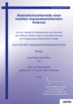 Leibniz Universität Hannover_Schriftenreihe Elektrotechnik und Informatik / Abstrahlcharakteristik einer mobilen impulsabstrahlenden Antenne von Rohe,  Melanie