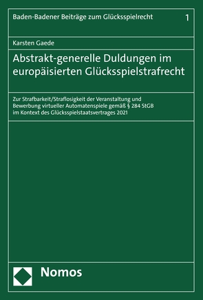 Abstrakt-generelle Duldungen im europäisierten Glücksspielstrafrecht von Gaede,  Karsten