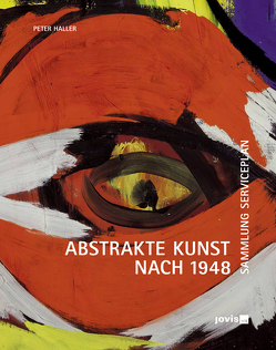 Abstrakte Kunst nach 1948 von Friedel,  Helmut, Haller,  Peter