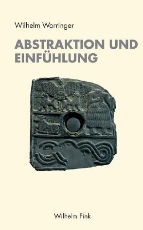 Abstraktion und Einfühlung von Grebing,  Helga, Worringer,  Wilhelm