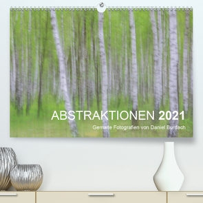 ABSTRAKTIONEN 2021 (Premium, hochwertiger DIN A2 Wandkalender 2021, Kunstdruck in Hochglanz) von Burdach,  Daniel