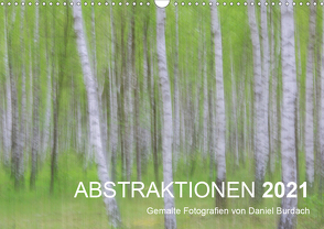 ABSTRAKTIONEN 2021 (Wandkalender 2021 DIN A3 quer) von Burdach,  Daniel