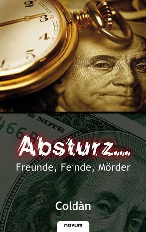 Absturz… Freunde, Feinde, Mörder von Coldàn