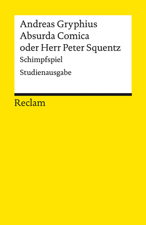 Absurda Comica oder Herr Peter Squentz von Gryphius,  Andreas, Niefanger,  Dirk