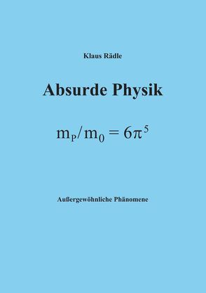 Absurde Physik von Rädle,  Klaus