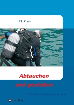 Abtauchen und genießen von Freak,  Tilo