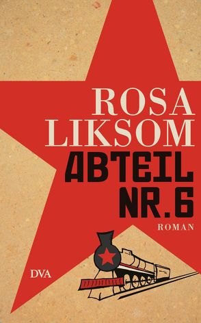 Abteil Nr. 6 von Liksom,  Rosa, Moster,  Stefan