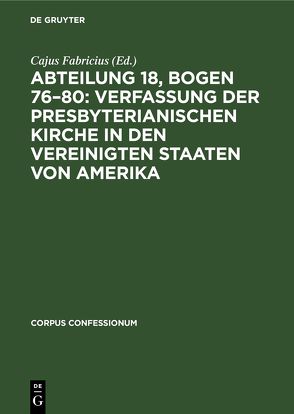 Abteilung 18, Bogen 76–80: Verfassung der Presbyterianischen Kirche in den Vereinigten Staaten von Amerika von Fabricius,  Cajus