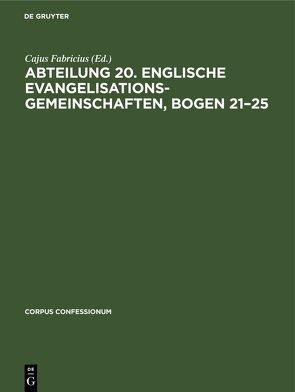 Abteilung 20. Englische Evangelisationsgemeinschaften, Bogen 21–25 von Fabricius,  Cajus