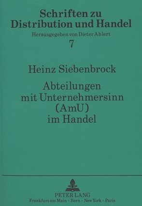 Abteilungen mit Unternehmersinn (AmU) im Handel von Siebenbrock,  Heinz