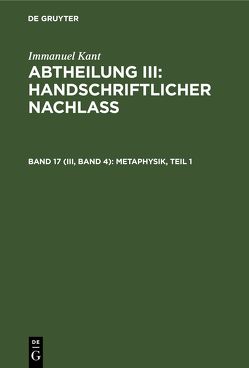 Abtheilung III: Handschriftlicher Nachlass / Metaphysik, Teil 1