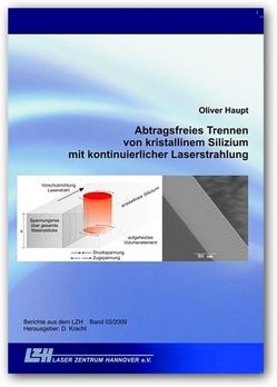 Abtragsfreies Trennen von kristallinem Silizium mit kontinuierlicher Laserstrahlung von Haupt,  Oliver, Kracht,  Dietmar