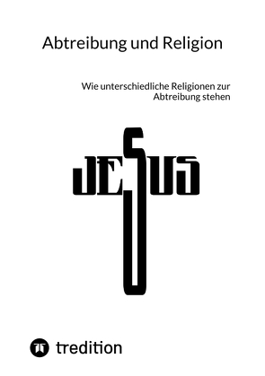 Abtreibung und Religion von Jaltas