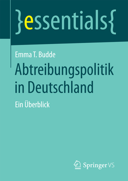 Abtreibungspolitik in Deutschland von Budde,  Emma T.