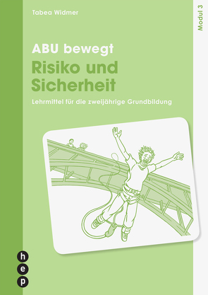 ABU bewegt – Risiko und Sicherheit | Modul 3 (Neuauflage 2024) von Widmer,  Tabea