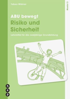 ABU bewegt – Risiko und Sicherheit | Modul 3 von Widmer,  Tabea