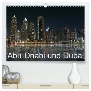 Abu Dhabi und Dubai (hochwertiger Premium Wandkalender 2024 DIN A2 quer), Kunstdruck in Hochglanz von Dürr,  Brigitte