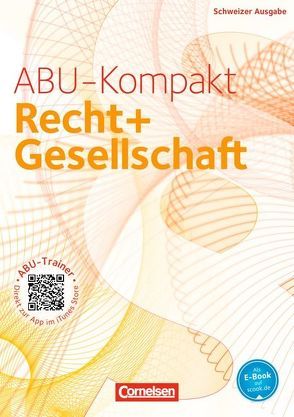 ABU-Kompakt – verstehen – entscheiden – handeln – Schweiz – Ausgabe 2011 von Auer,  Werner, Bangerter,  Werner, Burkhalter,  Peter, Hämmerli,  Esther, Rutz,  Raphael