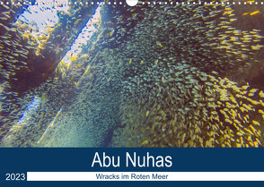 Abu Nuhas – Wracks im Roten Meer (Wandkalender 2023 DIN A3 quer) von Eberschulz,  Lars