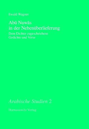 Abu Nuwas in der Nebenüberlieferung von Wagner,  Ewald