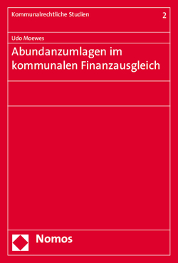 Abundanzumlagen im kommunalen Finanzausgleich von Moewes,  Udo