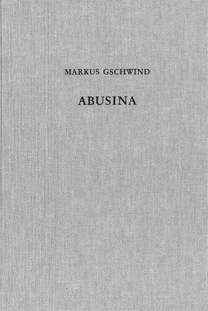 Abusina. Das römische Auxiliarkastell Eining an der Donau vom 1. bis 5. Jh. n. Chr. von Gschwind,  Markus, Kommission für bayerische Landesgeschichte bei der Bayerischen Akademie der Wissenschaften, Kommission zur vergleichenden Archäologie römischer Alpen- und Donauländer