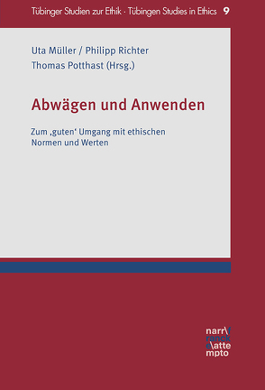 Abwägen und Anwenden von Müller,  Uta, Potthast,  Thomas, Richter,  Philipp