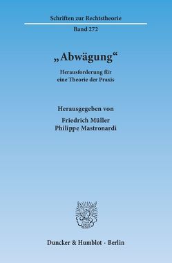 „Abwägung“. von Mastronardi,  Philippe, Müller,  Friedrich