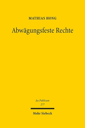 Abwägungsfeste Rechte von Hong,  Mathias